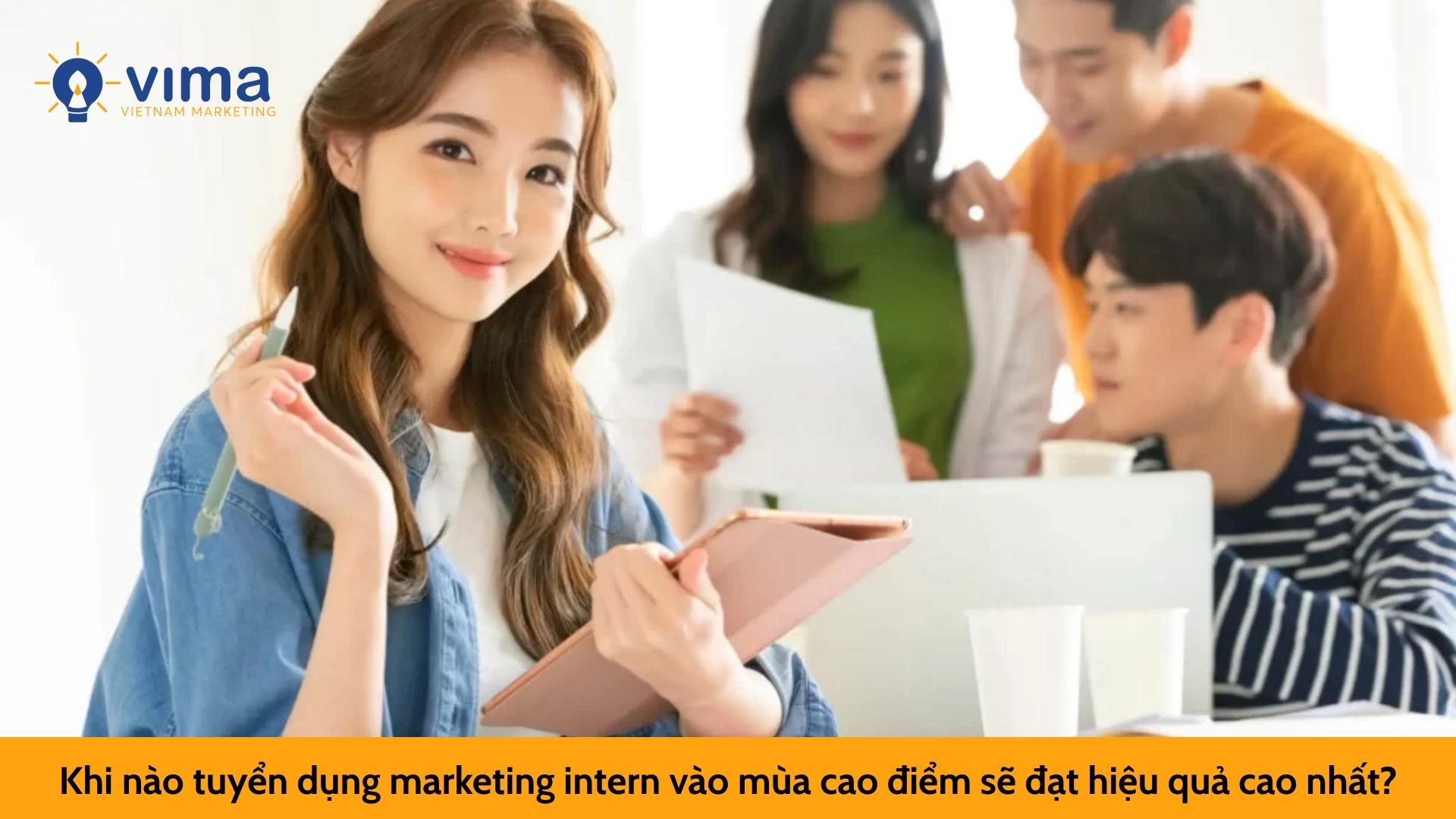 Khi nào tuyển dụng marketing intern vào mùa cao điểm sẽ đạt hiệu quả cao nhất?